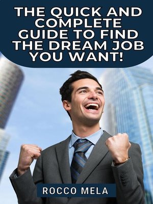 cover image of The quick and complete guide to find the dream job you want